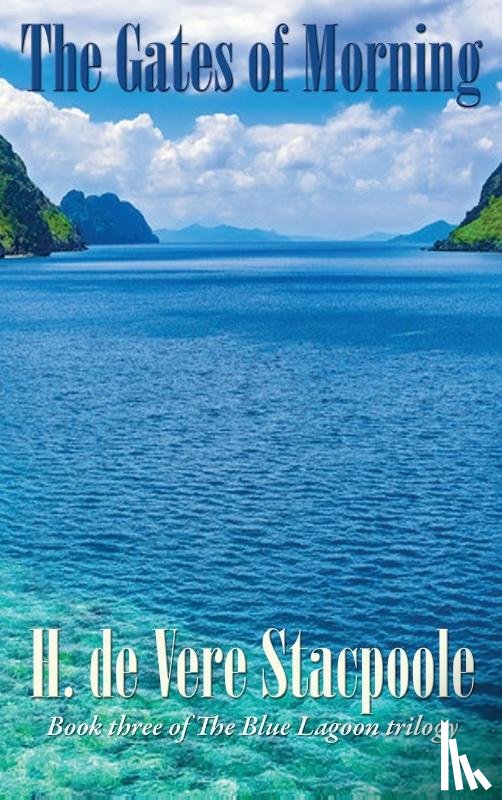 De Vere Stacpoole, H - The Gates of Morning