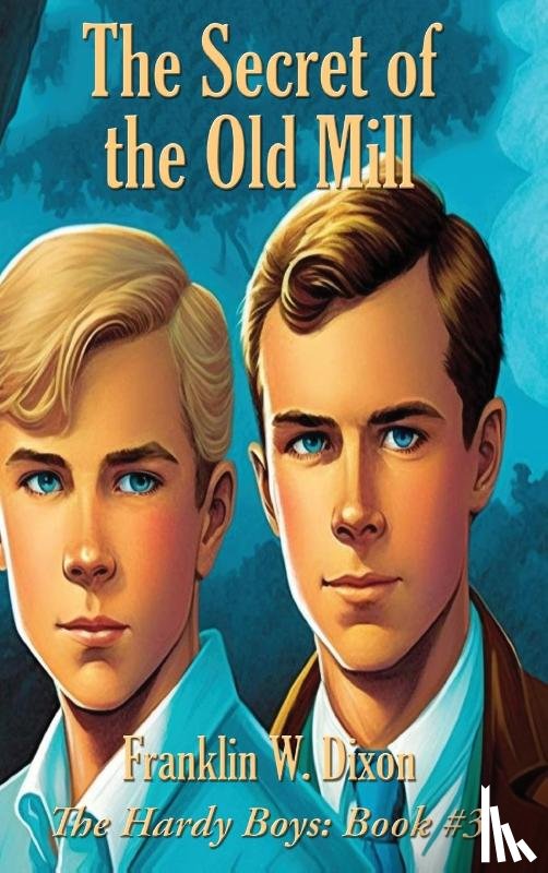 Dixon, Franklin W - The Secret of the Old Mill