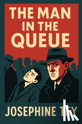 Tey, Josephine - The Man in the Queue
