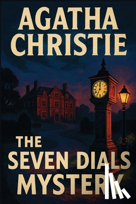 Christie, Agatha - The Seven Dials Mystery