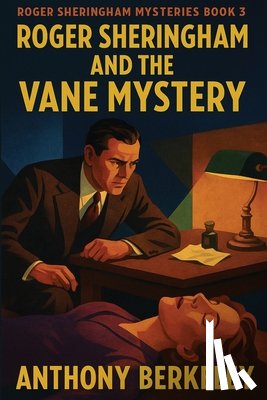 Berkeley, Anthony - Roger Sheringham and the Vane Mystery