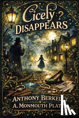 Berkeley, Anthony - Cicely Disappears