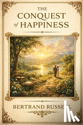Russell, Bertrand - The Conquest of Happiness: A Sublime Books