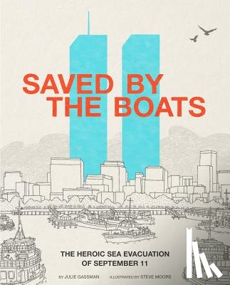 Gassman, Julie - Saved by the Boats: The Heroic Sea Evacuation of September 11