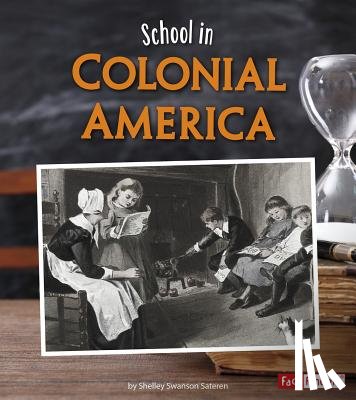 Swanson Sateren, Shelley - School in Colonial America