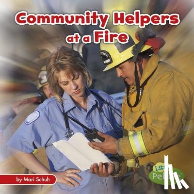 Schuh, Mari - Community Helpers at a Fire