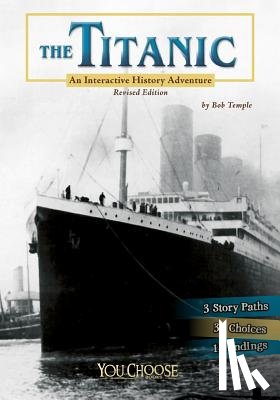 Temple, Bob - The Titanic: An Interactive History Adventure