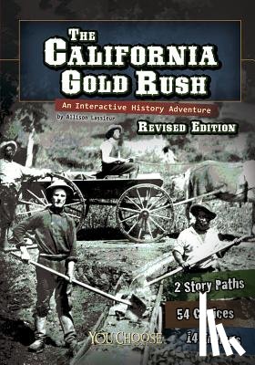 Raum, Elizabeth - The California Gold Rush: An Interactive History Adventure