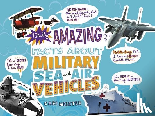Meister, Cari - Totally Amazing Facts about Military Sea and Air Vehicles