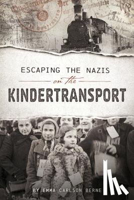 Bernay, Emma - ESCAPING THE NAZIS ON THE KIND