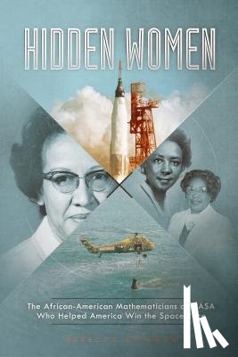 Rissman, Rebecca - Hidden Women: The African-American Women Mathematicians Who Helped America Win the Space Race
