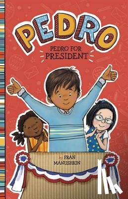 Manushkin, Fran - Pedro for President