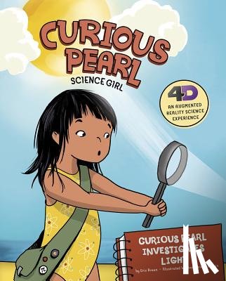 Braun, Eric - Curious Pearl Investigates Light: 4D an Augmented Reality Science Experience