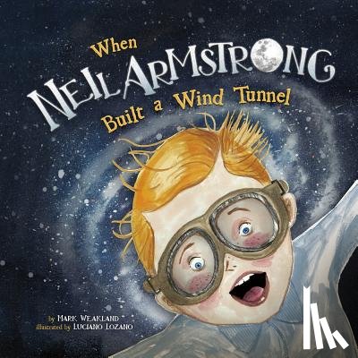 Weakland, Mark - When Neil Armstrong Built a Wind Tunnel