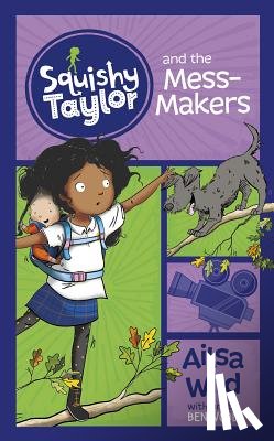 Wild, Ailsa - Squishy Taylor and the Mess Makers