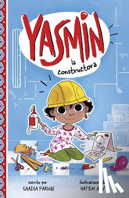 Faruqi, Saadia - Yasmin la Constructora = Yasmin the Builder