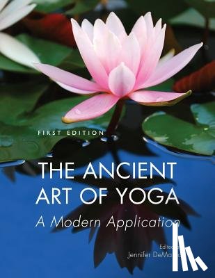 DeMarco, Jennifer - The Ancient Art of Yoga: A Modern Application