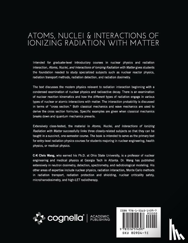 C-K Chris Wang - Atoms, Nuclei, and Interactions of Ionizing Radiation with Matter