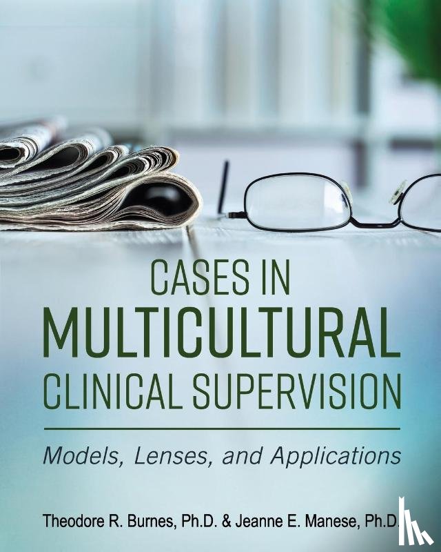 Theodore Burnes, Jeanne Manese - Cases in Multicultural Clinical Supervision