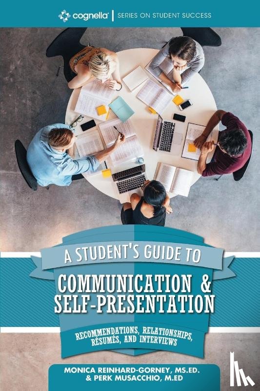 Monica Reinhard-Gorney, Perk Musacchio - A Student's Guide to Communication and Self-Presentation