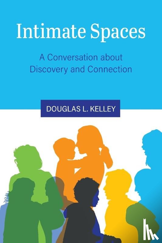 Kelley, Douglas L. - Intimate Spaces