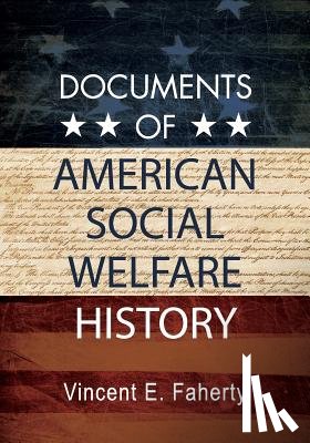 Faherty, Vincent E. - Documents of American Social Welfare History