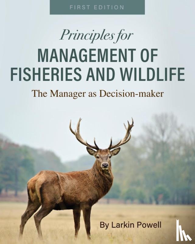 Larkin Powell - Principles for Management of Fisheries and Wildlife