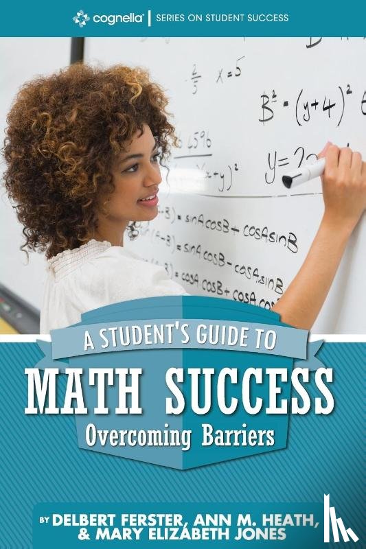 Delbert Ferster, Ann M. Heath, Mary Elizabeth Jones - A Student's Guide to Math Success