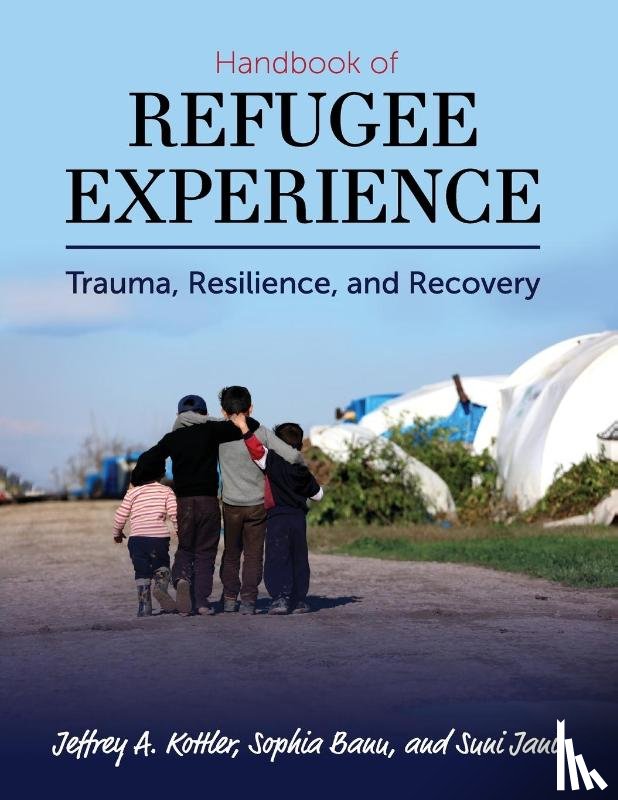 Jeffrey A., Ph.D. Kottler, Sophia Banu, Suni Jani - Handbook of Refugee Experience