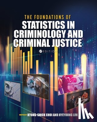 Choi, Kyung-shick, Lim, Hyeyoung - The Foundations of Statistics in Criminology and Criminal Justice