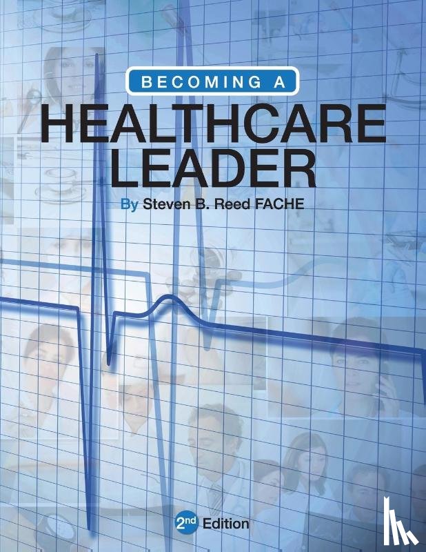 Reed, Steven B. - Becoming a Healthcare Leader