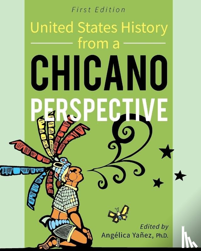 Angelica Yanez - United States History From A Chicano Perspective