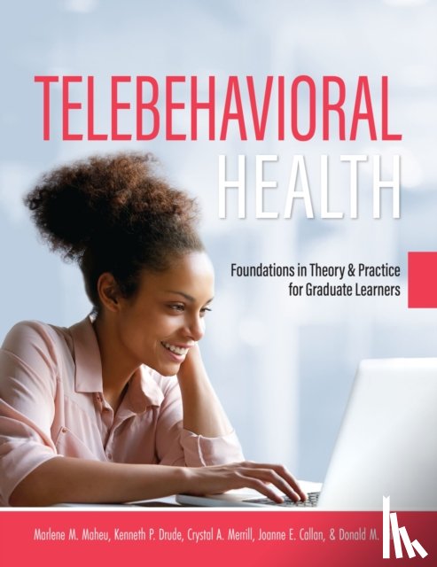 Maheu, Marlene, Callan, Joanne, Hilty, Donald M., Merrill, Crystal - Telebehavioral Health