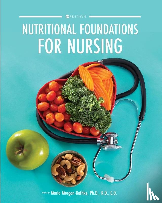 Morgan-Bathke, Maria - Nutritional Foundations for Nursing
