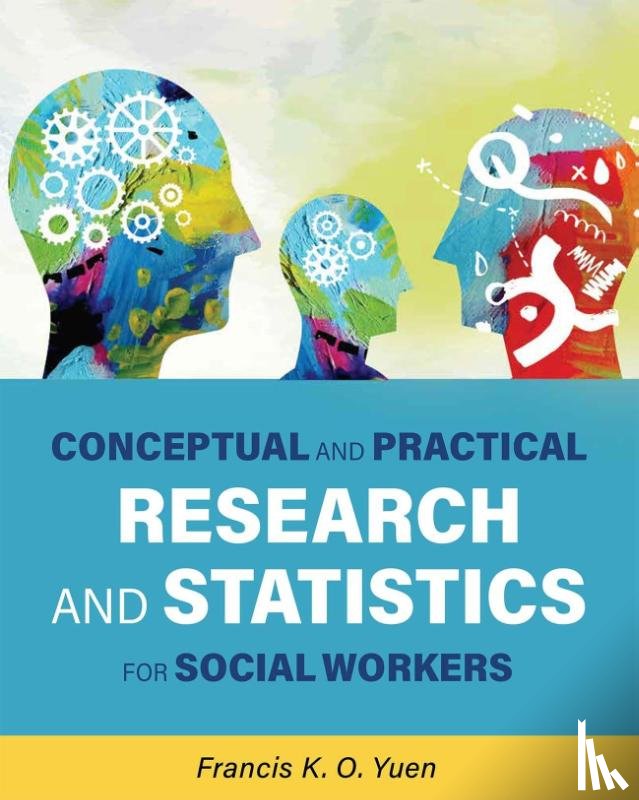 Yuen, Francis K.O. - Conceptual and Practical Research and Statistics for Social Workers