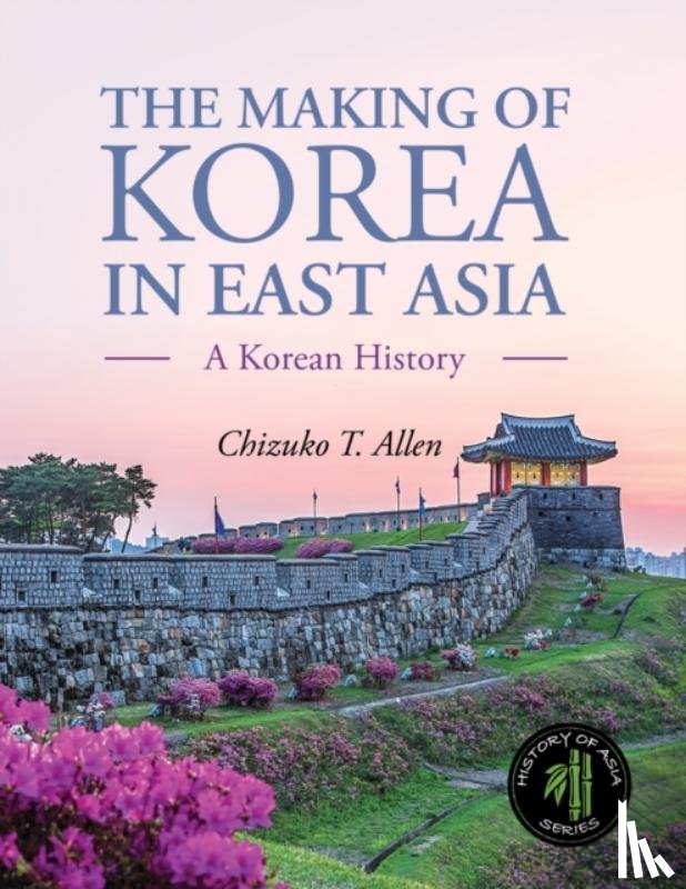 Allen, Chizuko T. - The Making of Korea in East Asia
