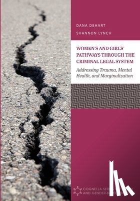 Lynch, Shannon, DeHart, Dana - Women's and Girls' Pathways through the Criminal Legal System
