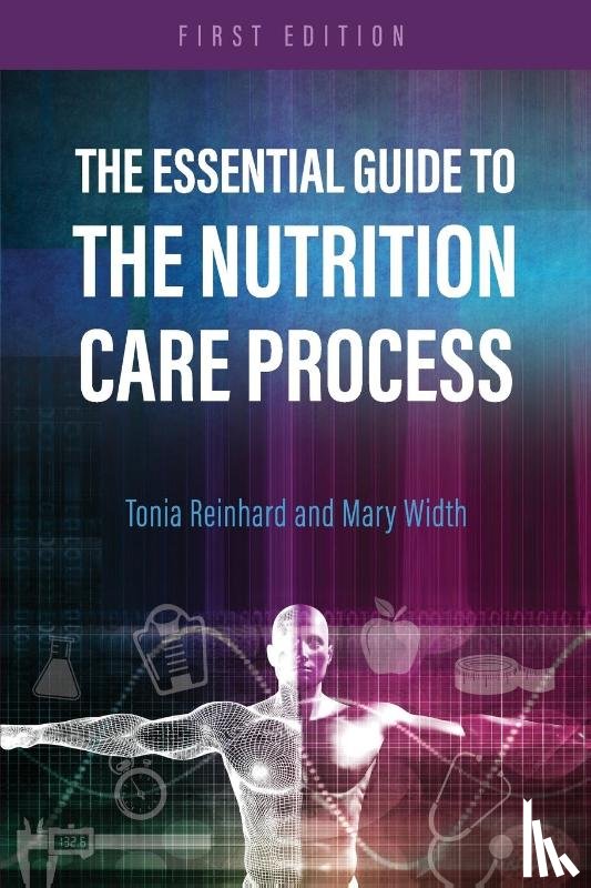 Tonia Reinhard, Mary Width - The Essential Guide to the Nutrition Care Process