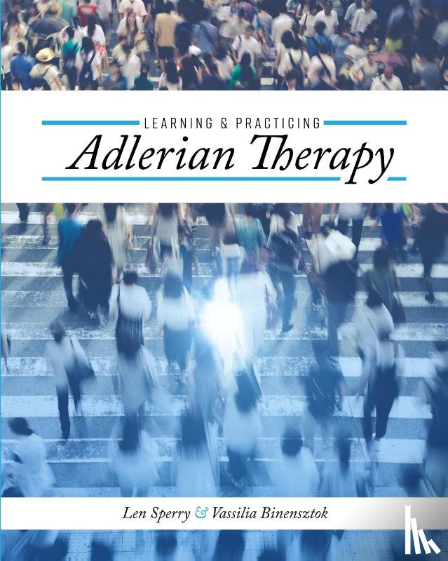 Len Sperry, Vassilia Binensztok - Learning and Practicing Adlerian Therapy