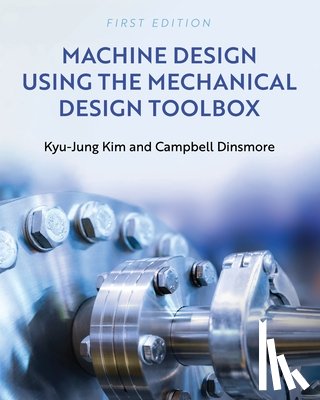 Kim, Kyu-Jung - Machine Design Using the Mechanical Design Toolbox
