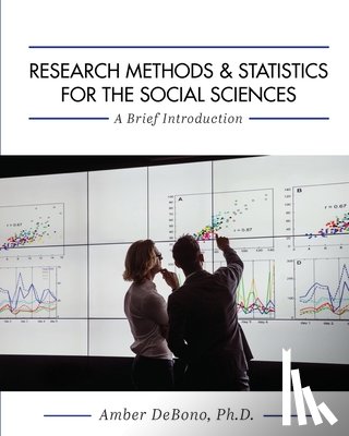 Amber DeBono - Research Methods and Statistics for the Social Sciences