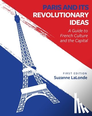 Suzanne LaLonde - Paris and Its Revolutionary Ideas