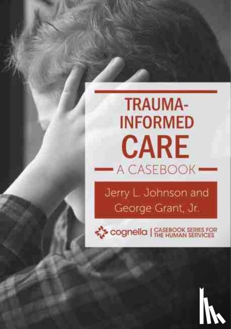George Grant Jr., Jerry L. Johnson - Trauma-Informed Care