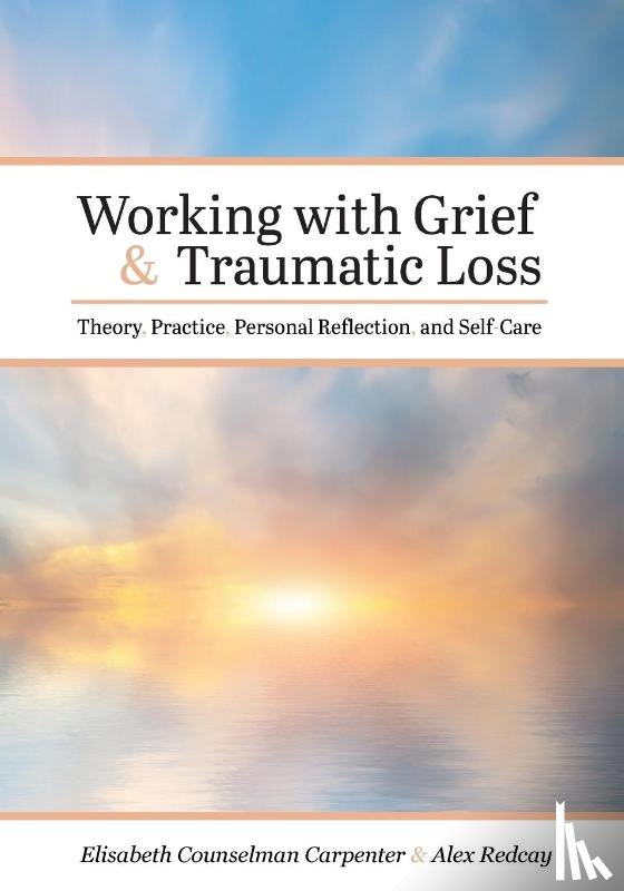 Carpenter, Elisabeth Counselman, Redcay, Alex - Working with Grief and Traumatic Loss