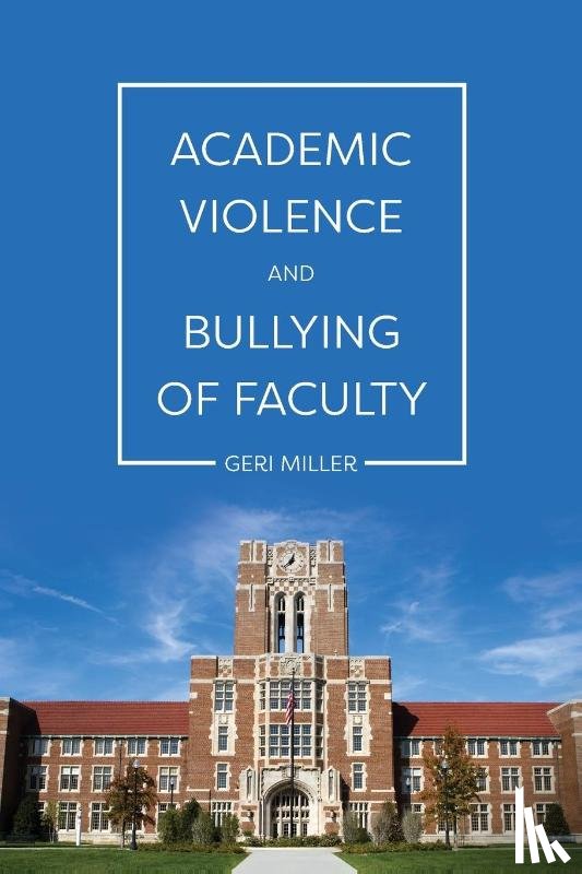Miller, Geri - Academic Violence and Bullying of Faculty