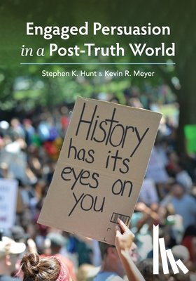 Hunt, Stephen K. - Engaged Persuasion in a Post-Truth World