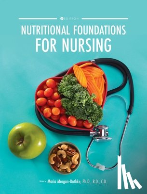 Morgan-Bathke, Maria - Nutritional Foundations for Nursing