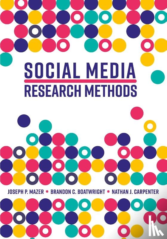 Mazer, Joseph P, Carpenter, Nathan J., Boatwright, Brandon C. - Social Media Research Methods