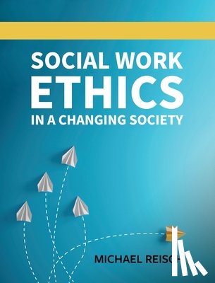 Reisch, Michael - Social Work Ethics in a Changing Society
