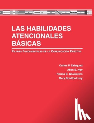 Zalaquett, Carlos - Las Habilidades Atencionales Básicas: Pilares Fundamentales de la Comunicación Efectiva
